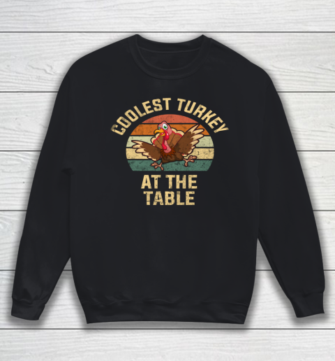 Funny Thanksgiving Retro Coolest Turkey At The Table Sweatshirt