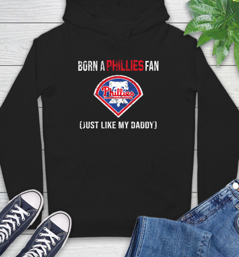 MLB Baseball Philadelphia Phillies Loyal Fan Just Like My Daddy Shirt Hoodie