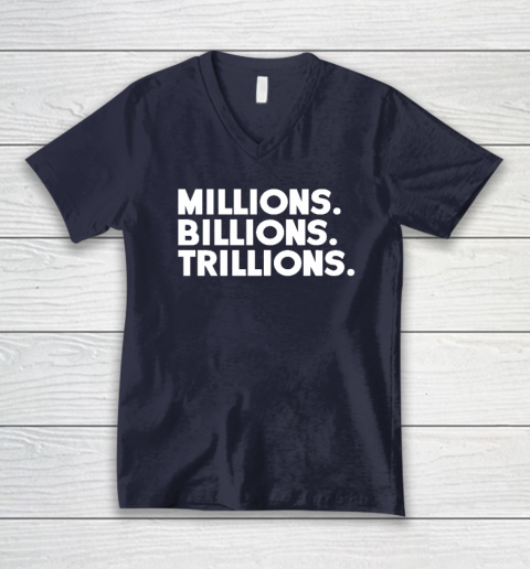 Millions Billions Trillions V-Neck T-Shirt 3 Millions Billions Trillions V-Neck T-Shirt - Image 3