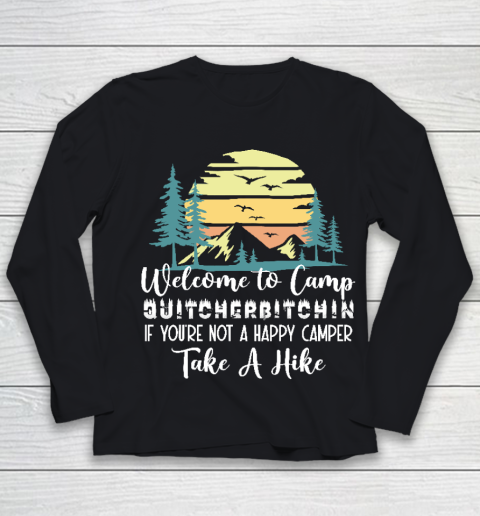 Funny Camping Shirt Welcome to Camp Quitcherbitchin Camping Youth Long Sleeve