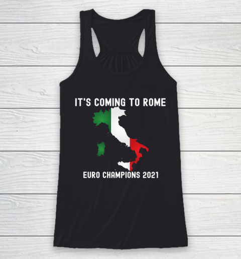 Italy, Euro champions, Italia soccer team, it's coming to Rome Racerback Tank