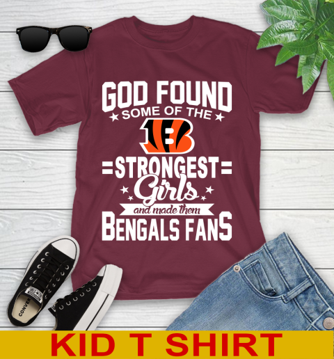 Cincinnati Bengals NFL Football God Found Some Of The Strongest Girls Adoring Fans Youth T-Shirt 5