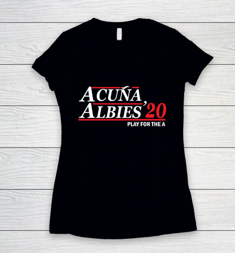 Albies Acuna  Shirt 20 Play For the A Women's V-Neck T-Shirt