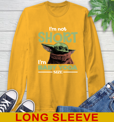 I'm Not Short I'm Baby Yoda Size Funny Star Wars Shirts 56