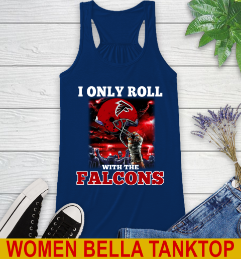 Atlanta Falcons NFL Football I Only Roll With My Team Sports Racerback Tank 7