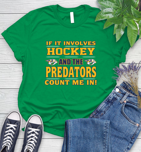 NHL If It Involves Hockey And The Nashville Predators Count Me In Sports Women's T-Shirt 6