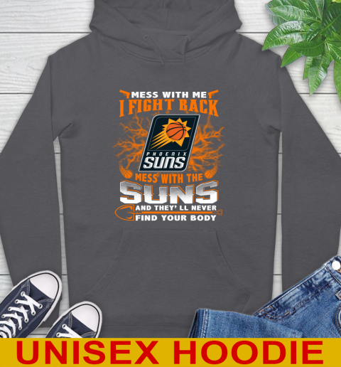 NBA Basketball Phoenix Suns Mess With Me I Fight Back Mess With My Team And They'll Never Find Your Body Shirt Hoodie 8 NBA Basketball Phoenix Suns Mess With Me I Fight Back Mess With My Team And They'll Never Find Your Body Shirt Hoodie - Image 8