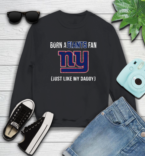 NFL New York Giants Football Loyal Fan Just Like My Daddy Shirt Sweatshirt
