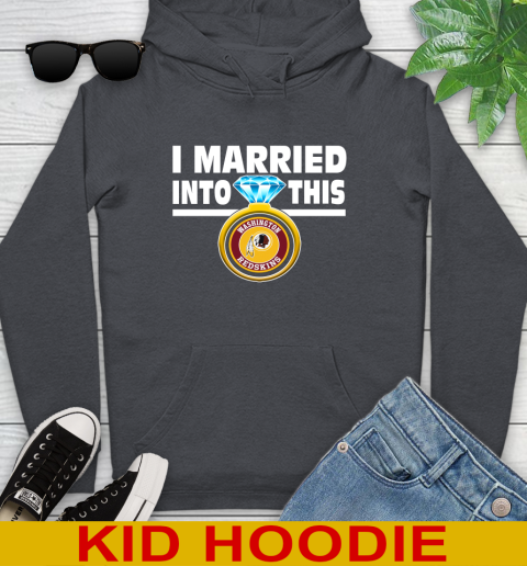 Washington Redskins NFL Football I Married Into This My Team Sports Youth Hoodie 9