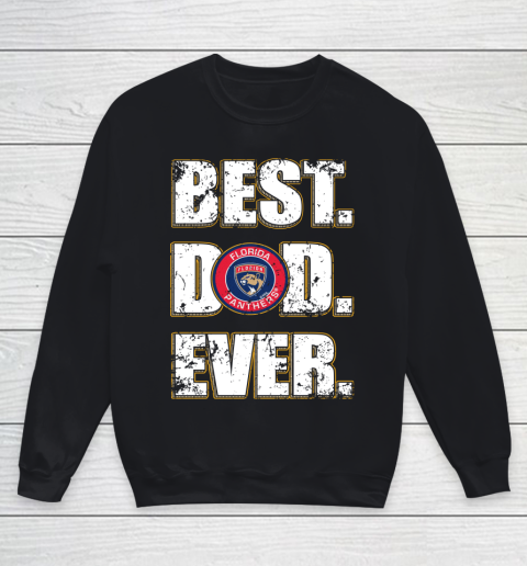 NHL Florida Panthers Hockey Best Dad Ever Family Shirt Youth Sweatshirt