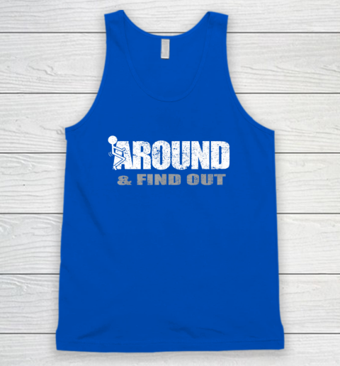 Fuck Around And Find Out Funny Tank Top 3