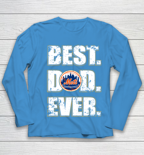MLB New York Mets Baseball Best Dad Ever Family Shirt Youth Long Sleeve 5