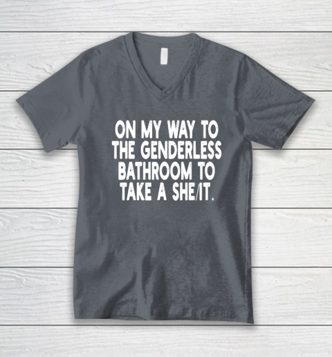 On My Way To The Genderless Bathroom To Take A She It V-Neck T-Shirt 3