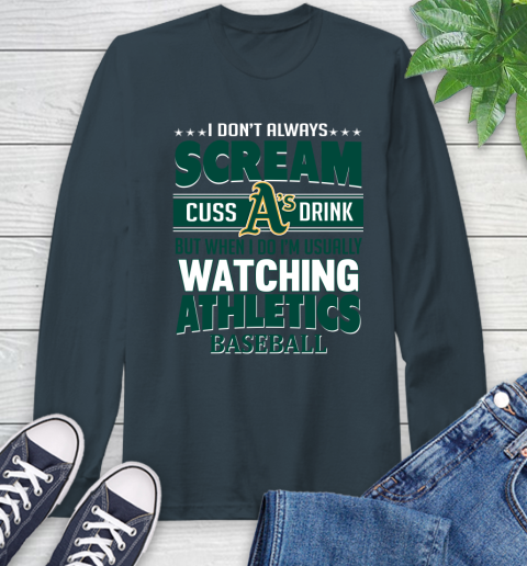 Oakland Athletics MLB I Scream Cuss Drink When I'm Watching My Team Long Sleeve T-Shirt 9