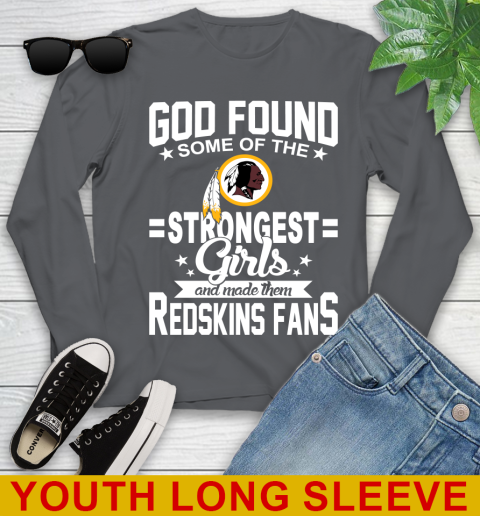 Washington Redskins NFL Football God Found Some Of The Strongest Girls Adoring Fans Youth Long Sleeve 9