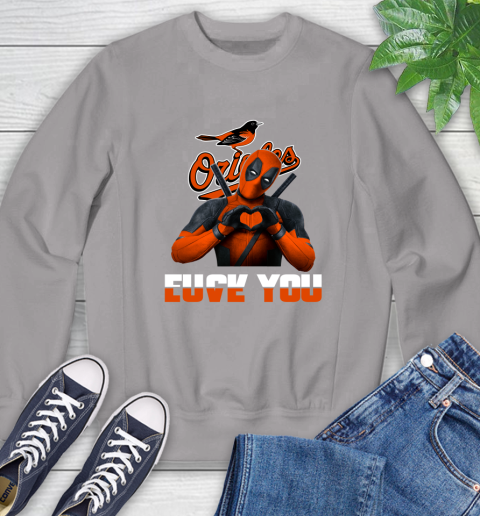 MLB Baltimore Orioles Deadpool Love You Fuck You Baseball Sports Sweatshirt 5