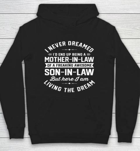 I Never Dreamed I d End Up Being A Mother in Law Son In Law Mother's Day Hoodie