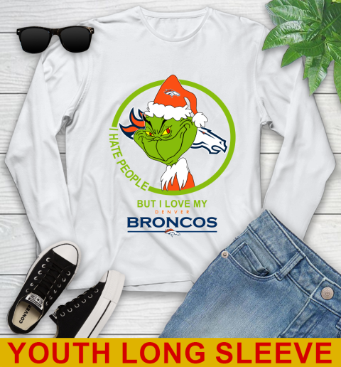 Denver Broncos NFL Christmas Grinch I Hate People But I Love My Favorite Football Team Youth Long Sleeve