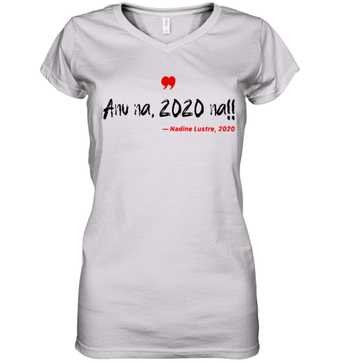 Anu Na 2020 Na Nadine Lustre Women's V-Neck T-Shirt
