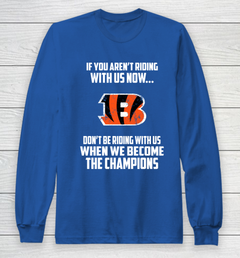 NFL Cincinnati Bengals Football We Become The Champions Long Sleeve T-Shirt 6