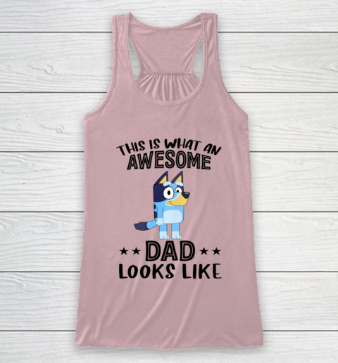 Bluey dad This Is What An Awesome Dad Looks Like Racerback Tank 5