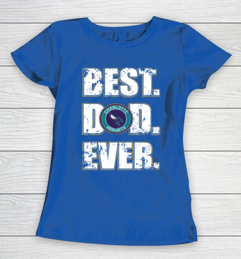 NBA Charlotte Hornets Basketball Best Dad Ever Family Shirt Women's T-Shirt 8