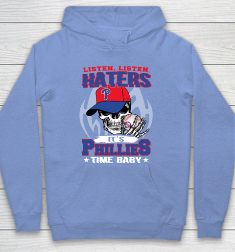 Listen Haters It is PHILLIES Time Baby MLB Hoodie 8