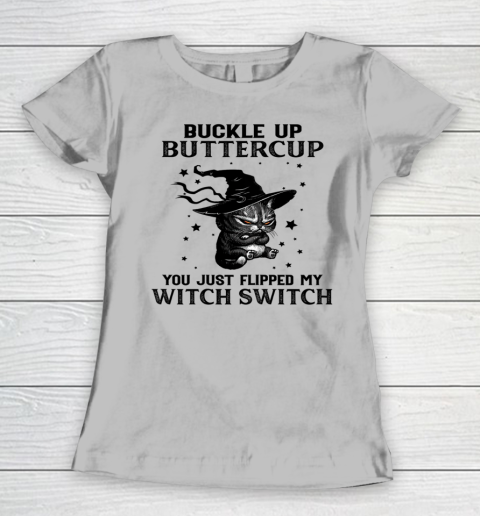 Halloween Cat Buckle Up Buttercup You Just Flipped My Witch Switch Women's T-Shirt 3
