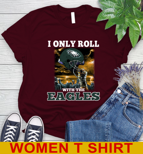 Philadelphia Eagles NFL Football I Only Roll With My Team Sports Women's T-Shirt 6