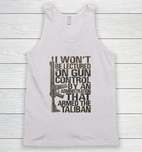 I Won't Be Lectured On Gun Control By An Administration Tank Top