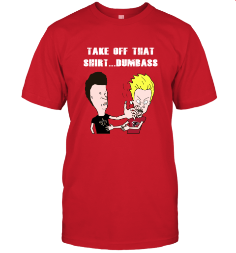 New Orleans Saints Take Off That Shirt Dumbass Face Slap Unisex Jersey Tee