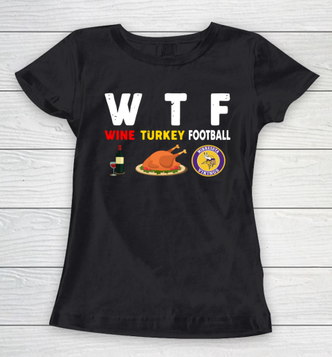 Minnesota Vikings Giving Day WTF Wine Turkey Football NFL Women's T-Shirt