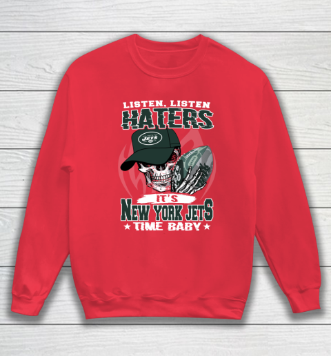 Listen Haters It is JETS Time Baby NFL Sweatshirt 7