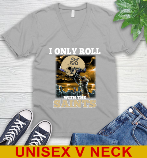 New Orleans Saints NFL Football I Only Roll With My Team Sports V-Neck T-Shirt 3