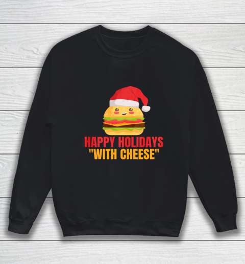 Happy Holidays With Cheese I Burger Santa Sweatshirt