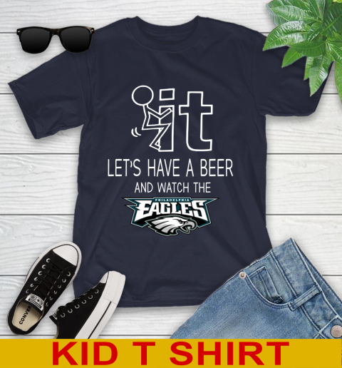Philadelphia Eagles Football NFL Let's Have A Beer And Watch Your Team Sports Youth T-Shirt 2