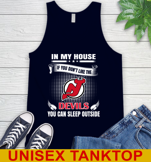 New Jersey Devils NHL Hockey In My House If You Don't Like The Devils You Can Sleep Outside Shirt Tank Top 2