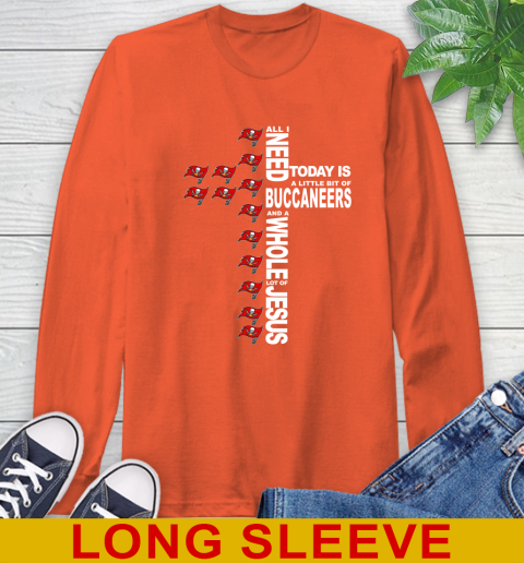 NFL All I Need Today Is A Little Bit Of Tampa Bay Buccaneers Cross Shirt Long Sleeve T-Shirt 4