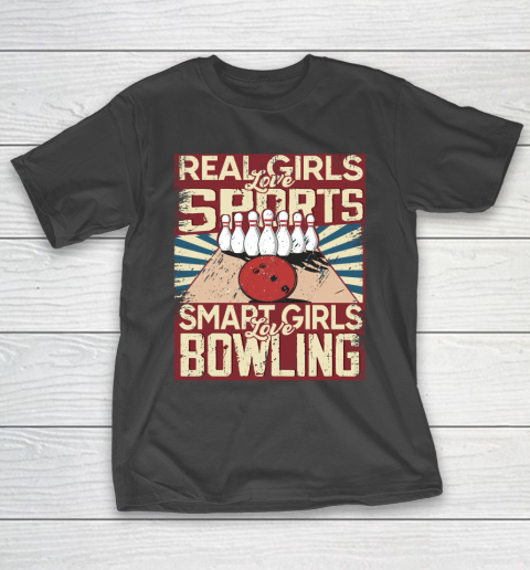 Real girls love sports smart girls love Bowling T-Shirt