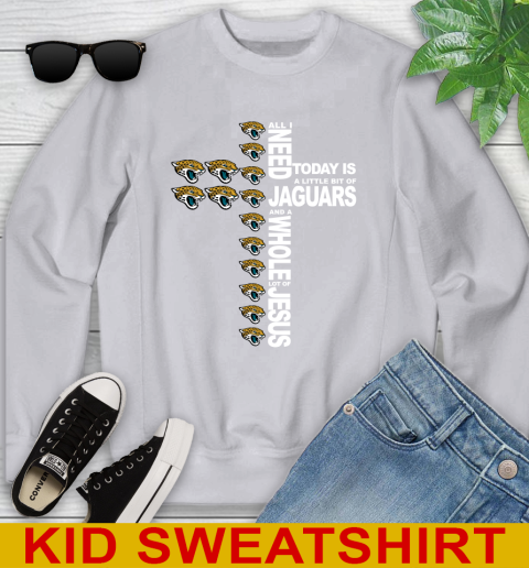 NFL All I Need Today Is A Little Bit Of Jacksonville Jaguars Cross Shirt Youth Sweatshirt 3