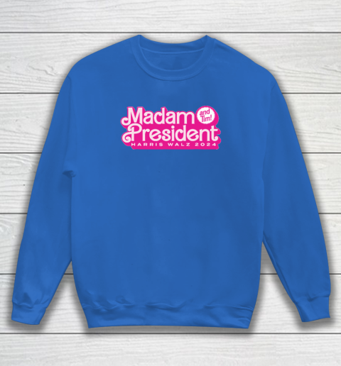 Madam President (and Tim!) Kamala Harris Sweatshirt 5