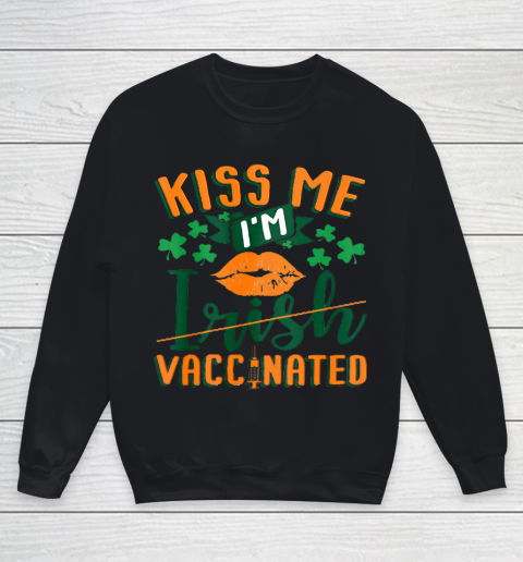 Kiss Me I m Irish Vaccinated Funny St Patrick Day Youth Sweatshirt