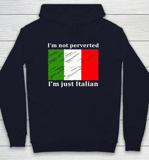 I'm Not Perverted I'm Just Italian Youth Hoodie 2
