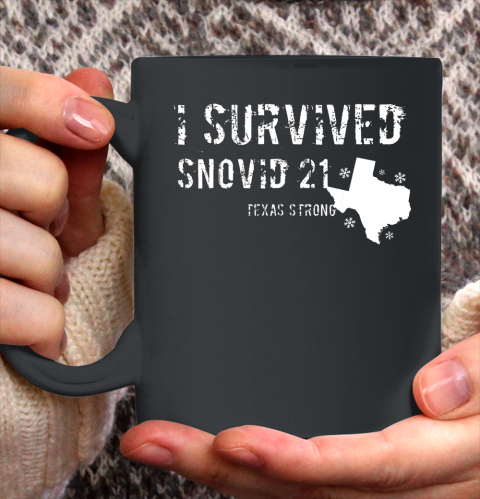 I Survived Snovid 21 Texas Strong Shirts Ceramic Mug 11oz
