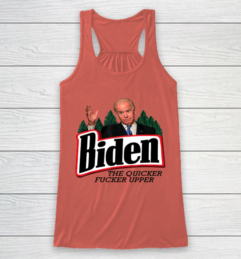 Biden The Quicker Fucker Upper Racerback Tank 2