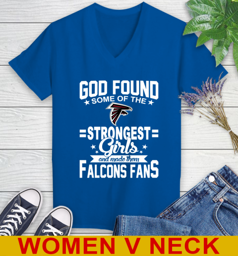 Atlanta Falcons NFL Football God Found Some Of The Strongest Girls Adoring Fans Women's V-Neck T-Shirt - Image 10