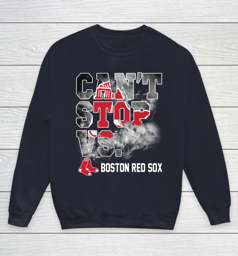 MLB Boston Red Sox Baseball Can't Stop Vs Boston Red Sox Youth Sweatshirt 2