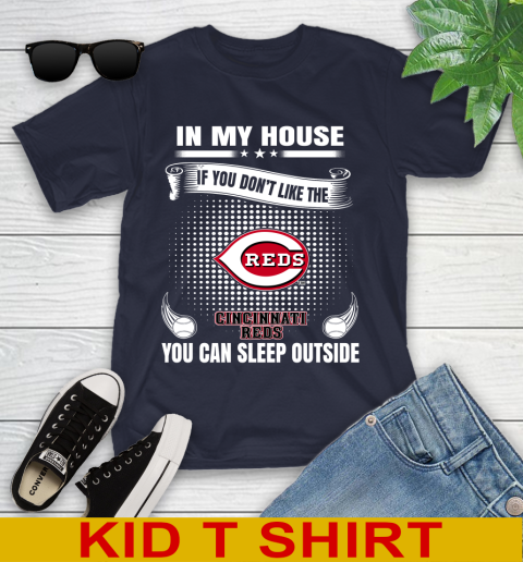 Cincinnati Reds MLB Baseball In My House If You Don't Like The Reds You Can Sleep Outside Shirt Youth T-Shirt 2