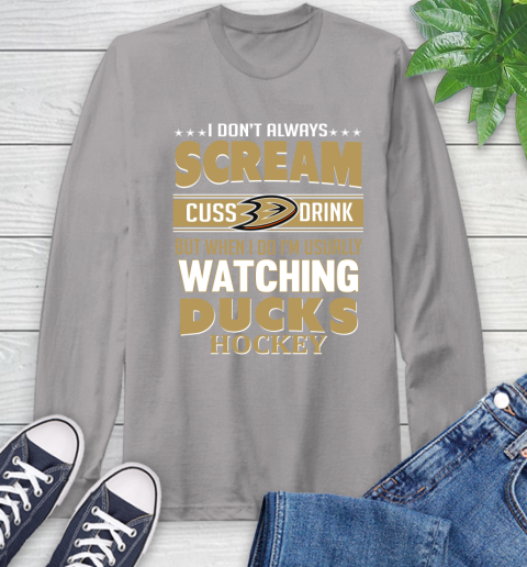 Anaheim Ducks NHL Hockey I Scream Cuss Drink When I'm Watching My Team Long Sleeve T-Shirt 6