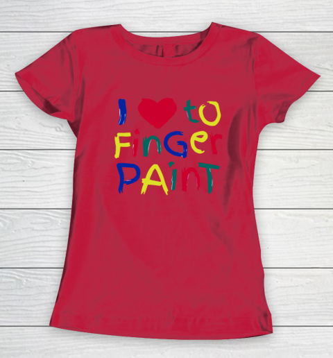 I Heart Love To Finger Paint I'm Paint Cute Couple Valentine Women's T-Shirt 6